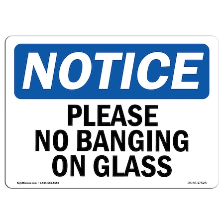 Signmission Safety Sign, OSHA Notice, 7" Height, Please No Banging On Glass Sign, Landscape OS-NS-D-710-L-17528
